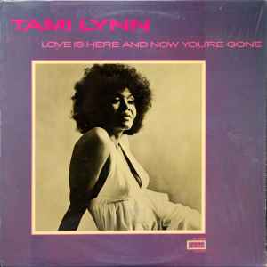 Tami Lynn - Love Is Here And Now You're Gone album cover