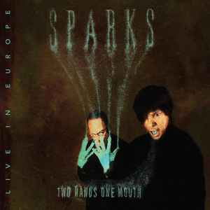 Two Hands One Mouth (Live In Europe) - Sparks