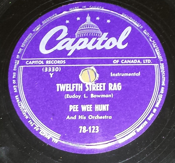 Pee Wee Hunt And His Orchestra - Twelfth Street Rag / Somebody