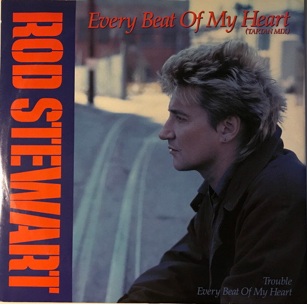 Rod Stewart – Every Beat Of Heart (Tartan Mix) (1986, Vinyl) - Discogs