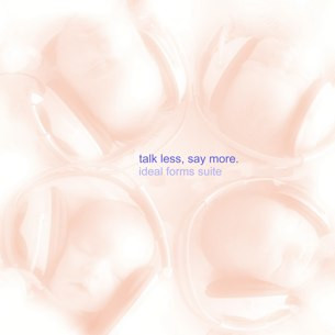 last ned album Talk Less, Say More - Ideal Forms