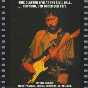 Eric Clapton – Live At The Civic Hall, Clifford, 7th December 1978