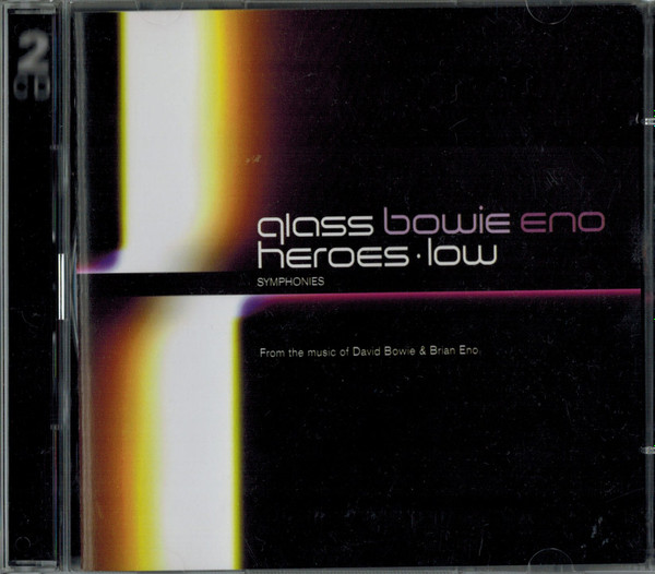 Glass, Bowie, Eno – Heroes / Low Symphonies From The Music Of 