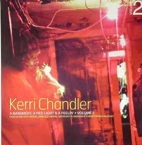 Kerri Chandler - A Basement, A Red Light & A Feelin' • Volume 2 album cover