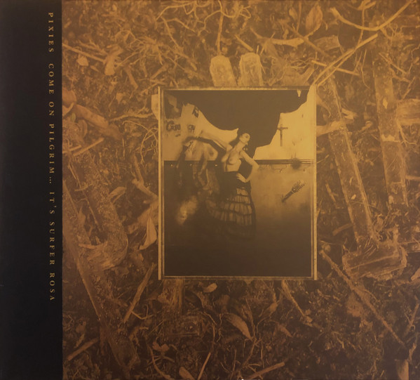 loyalitet Accepteret krybdyr Pixies – Come On Pilgrim... It's Surfer Rosa (2018, Clear, Vinyl) - Discogs