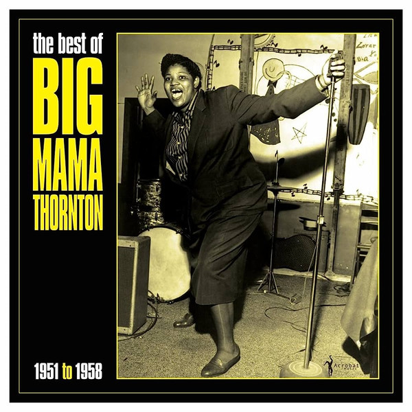 The Best Of Big Mama Thornton 1951-58 (2023, Vinyl) - Discogs