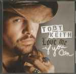 Love Me If You Can / Toby Keith