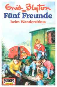 Enid Blyton - Fünf Freunde  1 - Beim Wanderzirkus album cover