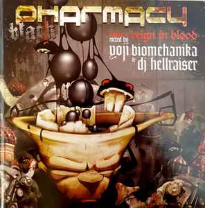 Pharmacy Volume 4: (Black) Reign In Blood - Yoji Biomehanika / DJ Hellraiser