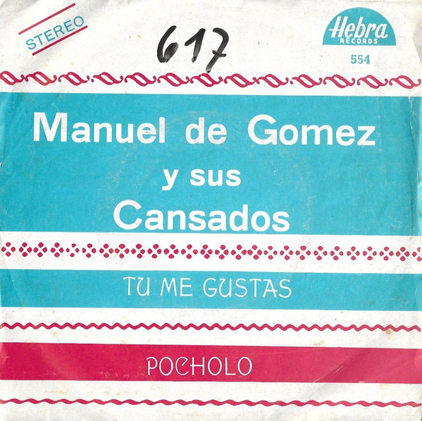 Album herunterladen Manuel De Gomez Y Sus Cansados - Tu Me Gustas Pocholo