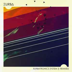 Xurba - Xurbatronics System 3: Remixes album cover