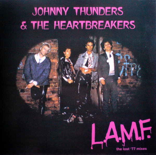 Johnny Thunders & The Heartbreakers – L.A.M.F. (The Lost '77 Mixes