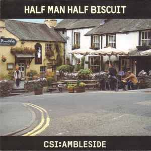 Half Man Half Biscuit - CSI: Ambleside