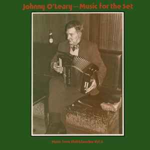 Johnny O'Leary - Music For The Set - Music From Sliabh Luachra Vol. 5