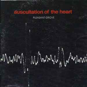 Pleasant Grove - Auscultation Of The Heart album cover