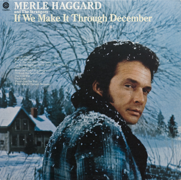 Merle Haggard And The Strangers – If We Make It Through December (1974, Winchester Pressing, Vinyl) - Discogs