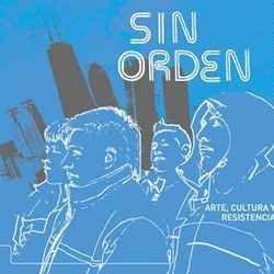 Sin Orden - Arte, Cultura Y Resistencia album cover