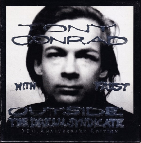 Tony Conrad With Faust - Outside The Dream Syndicate | Releases