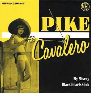 Pike Cavalero - My Misery / Black Hearts Club