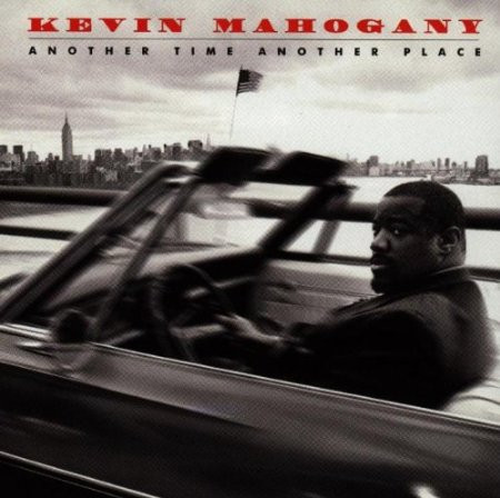 Kevin Mahogany – Another Time Another Place (1997, CD) - Discogs