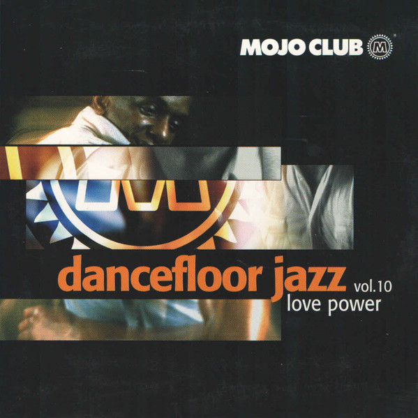 Mojo Club Dancefloor Jazz Vol. 10 (Love Power) (2001, CD) - Discogs
