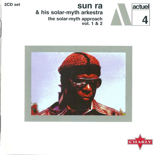 Sun Ra & His Solar-Myth Arkestra - The Solar-Myth Approach Vol. 1