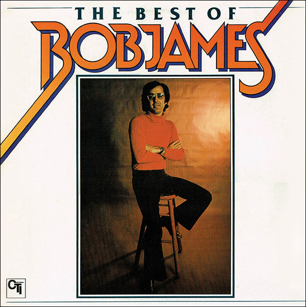 Bob James – The Best Of (1978, Vinyl) - Discogs