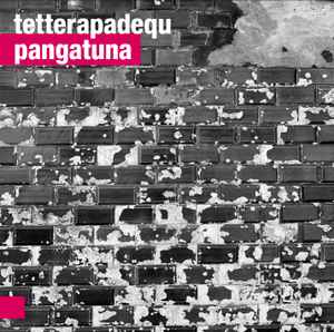 Pochette de l'album Tetterapadequ - Pangatuna