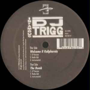 Infamous DJ Trigg – The Bomb / Welcome II Kaliphornia (1998, Vinyl