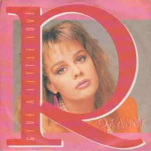 Roxanne – Give A Little Love (1986, Vinyl) - Discogs