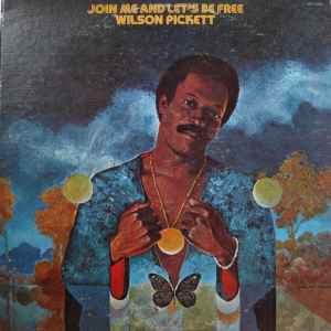 Wilson Pickett - Join Me And Let's Be Free