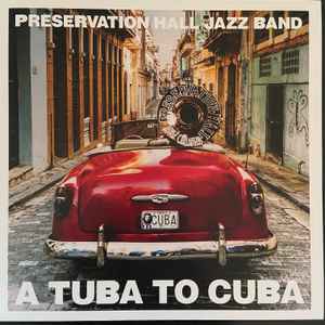 Preservation Hall Jazz Band - A Tuba to Cuba
