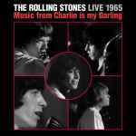 The Rolling Stones – Live 1965: Music From Charlie Is My Darling 