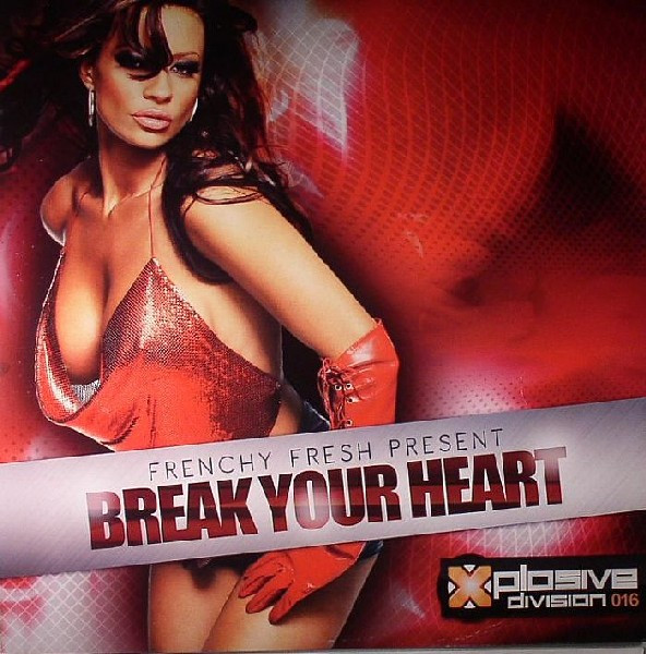 descargar álbum Frenchy Fresh - Break Your Heart