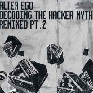 Decoding The Hacker Myth Remixed Pt. 2 (Vinyl, 12