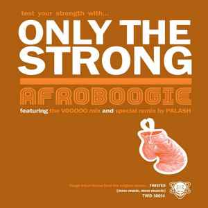 Afroboogie - Only The Strong album cover