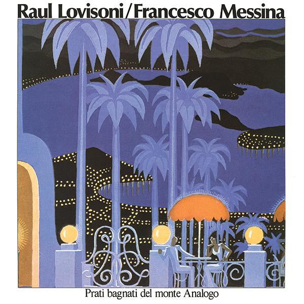 Raul Lovisoni / Francesco Messina - Prati Bagnati Del Monte Analogo (Vinyl,  US, 2018) For Sale