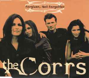 Forgiven, Not Forgotten - The Corrs
