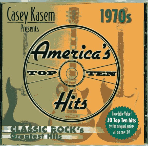Casey Kasem Presents America's Top Ten Hits: 1970s Classic Rock's