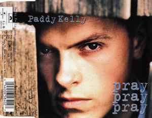 Pray Pray Pray - Paddy Kelly