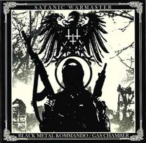 Satanic Warmaster - Black Metal Kommando / Gas Chamber