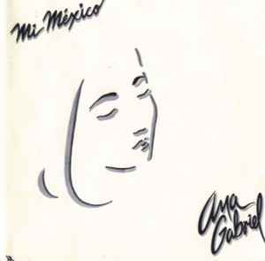 Ana Gabriel - Mi Mexico | Releases | Discogs