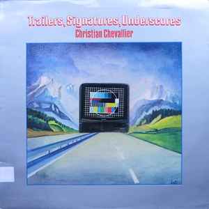 Christian Chevallier - Trailers, Signatures, Underscores album cover