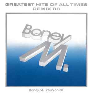 Boney M. - Greatest Hits Of All Times - Remix '88