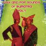 Folk And Pop Sounds Of Sumatra Vol.1 (2003, CD) - Discogs