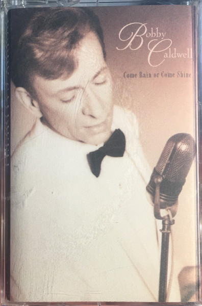 Bobby Caldwell – Come Rain Or Come Shine (1999, CD) - Discogs