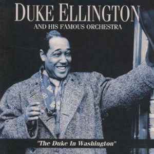 Duke Ellington And His Orchestra - The Duke In Washington  album cover