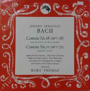 Johann Sebastian Bach - Cantata No. 68 (BWV 68) 'Also Hat Gott Die Welt Geliebt' / Cantata No. 70 (BWV 70) 'Wachet! Betet!' album cover