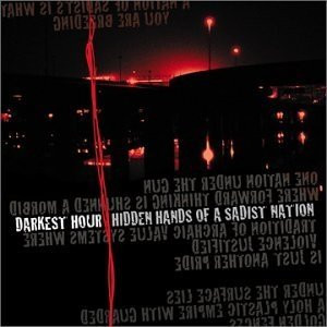 ladda ner album Darkest Hour - Hidden Hands Of A Sadist Nation