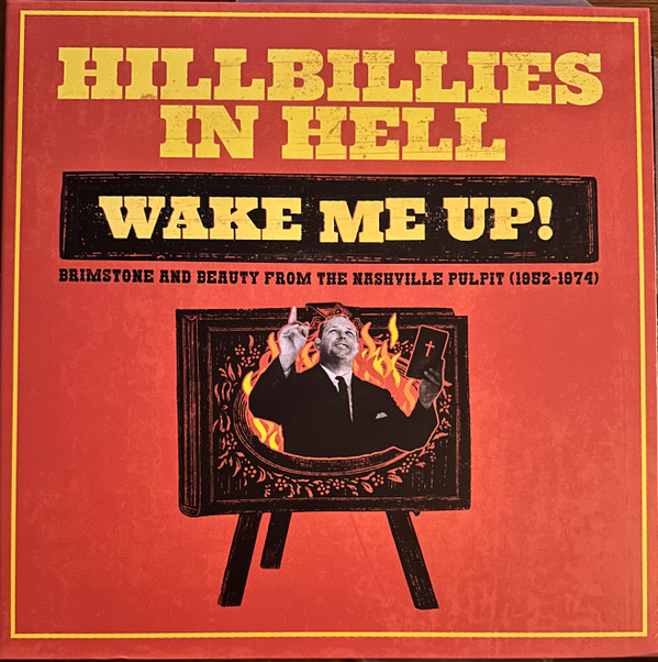 Hillbillies In Hell: Wake Me Up! Brimstone And Beauty From The Nashville Pulpit (1952-1974)